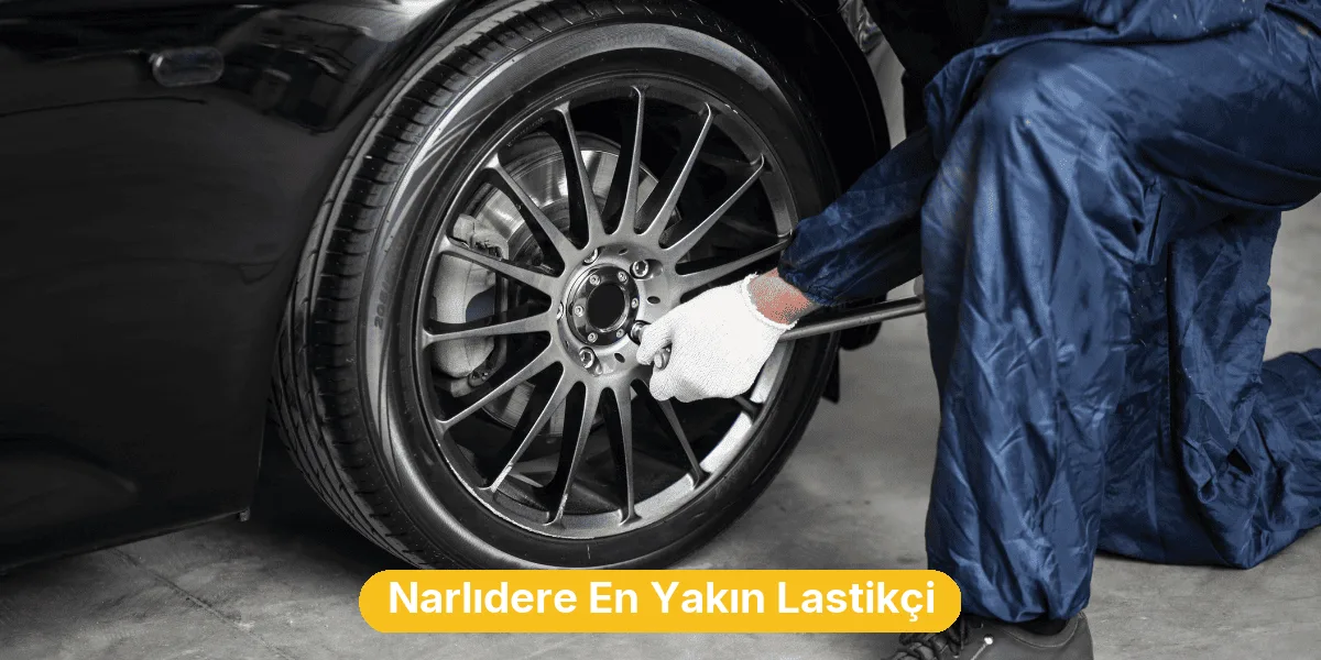 Narlıdere En Yakın Lastikçi